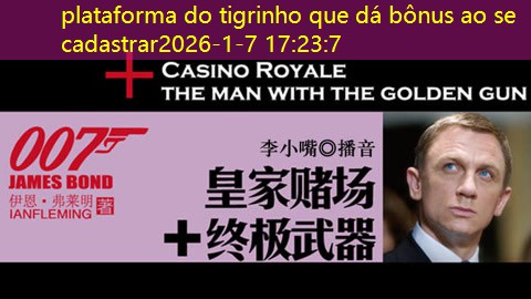 plataforma do tigrinho que dá bônus ao se cadastrar