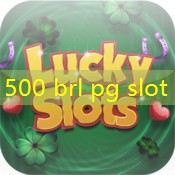 500 brl pg slot 500 brl pg slot