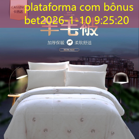 plataforma com bônus bet